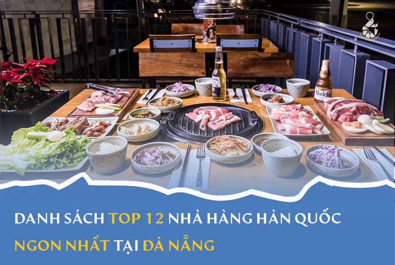 Danh sách top 12 nhà hàng Hàn Quốc ngon nhất tại Đà Nẵng