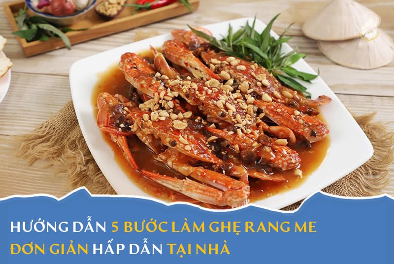 Hướng dẫn 5 bước làm ghẹ rang me đơn giản, hấp dẫn tại nhà