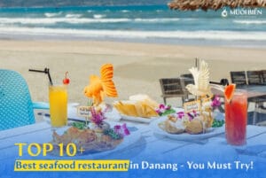 10+ Best Seafood Restaurants in Da Nang: You Shouldn't Miss