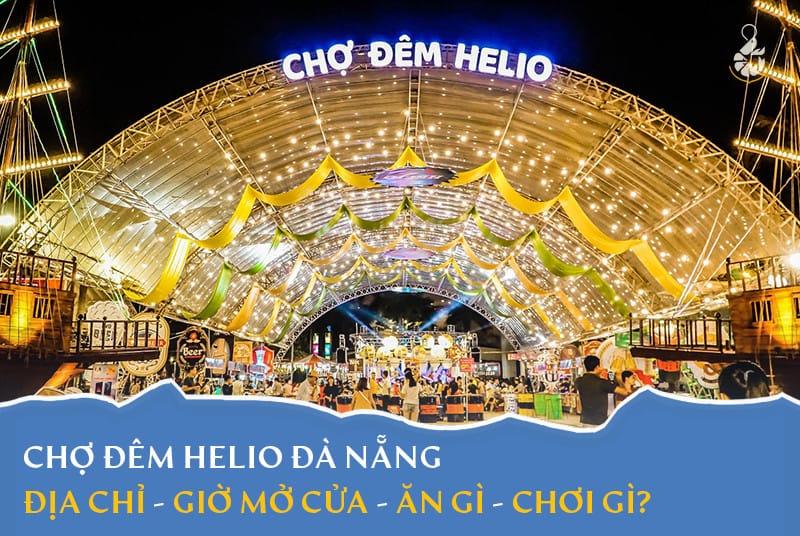 Chợ Đêm Helio Đà Nẵng Điểm Đến Không Thể Bỏ Qua