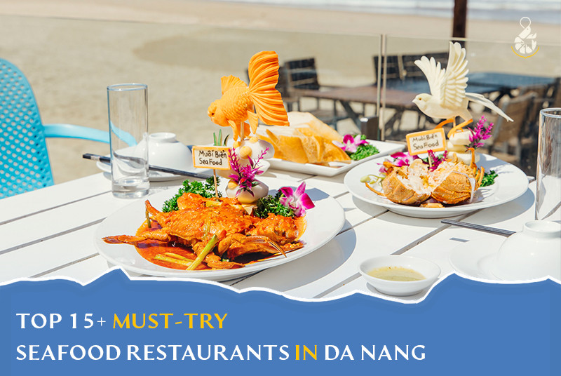 Top 15+ Must-Try Seafood Restaurants in Da Nang for Every Budget