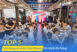 Top 5 nhà hàng tổ chức gala dinner tốt nhất Đà Nẵng