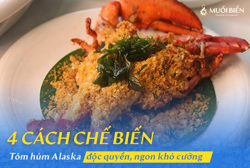 Cách chế biến tôm hùm Alaska ngon