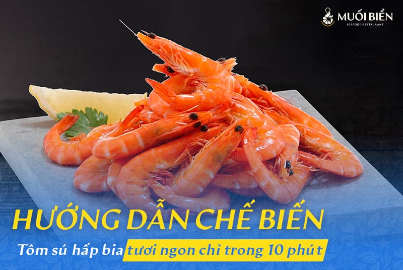 Tôm sú hấp bia
