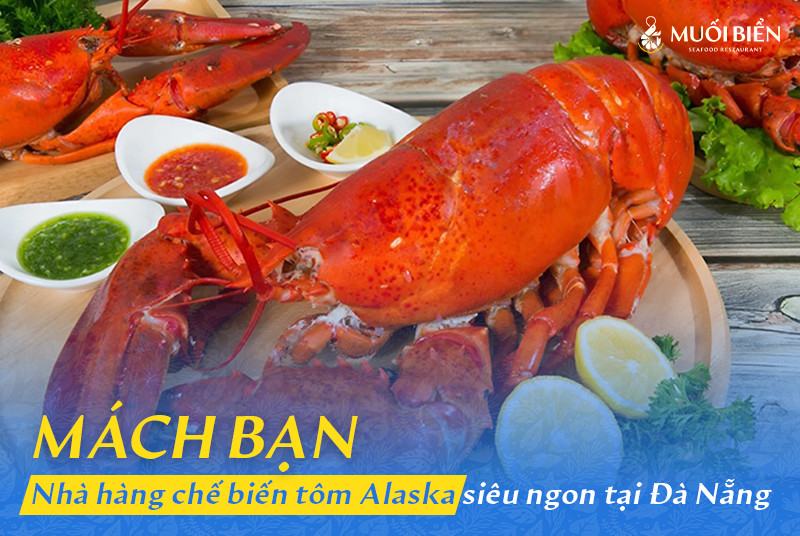 Nhà hàng chế biến tôm Alaska Đà Nẵng