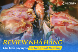 Nhà hàng chế biến ghẹ ngon Đà Nẵng