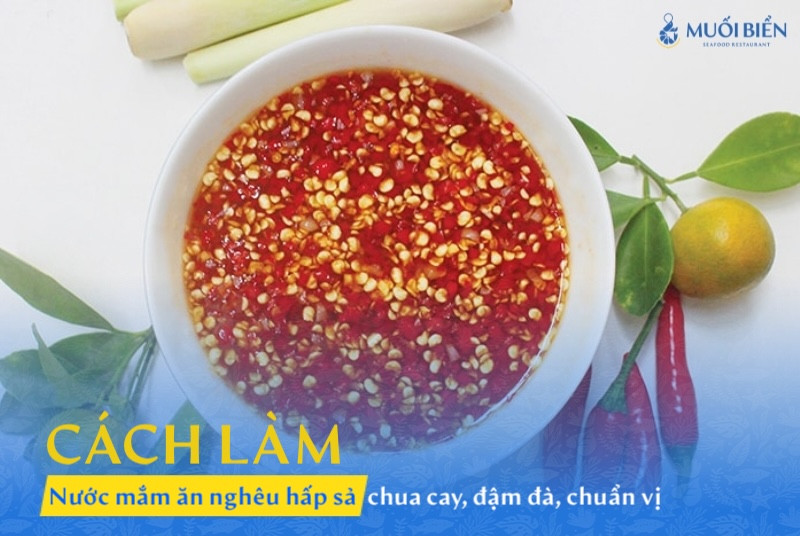 Cách làm nước mắm ăn nghêu hấp sả thơm ngon, đậm đà