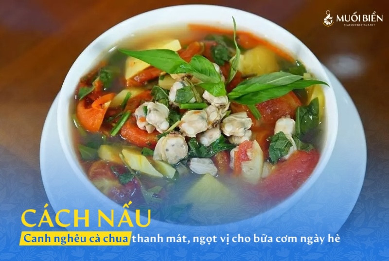 Cách nấu canh nghêu cà chua thanh mát cho bữa cơm ngày hè