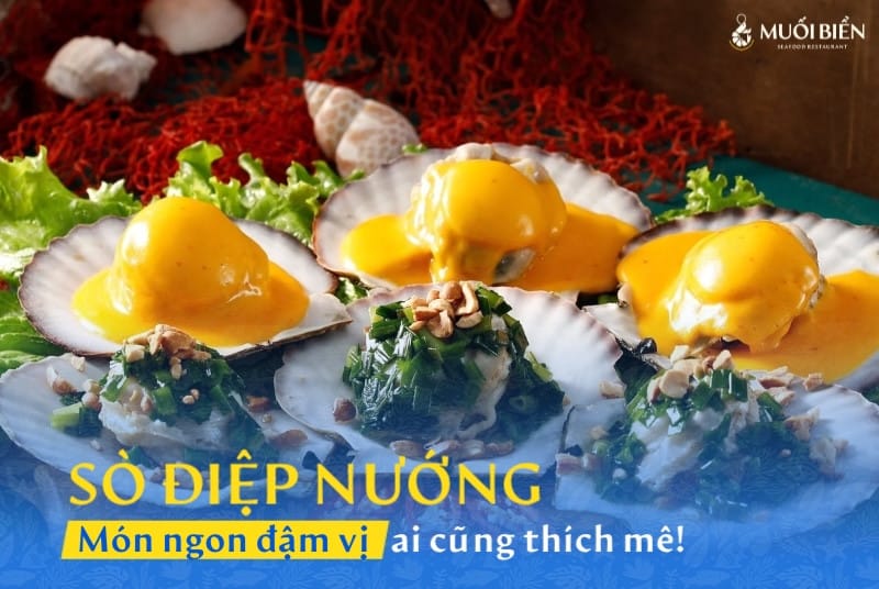 Sò điệp nướng – Món ngon đậm vị biển cả khiến ai cũng mê!