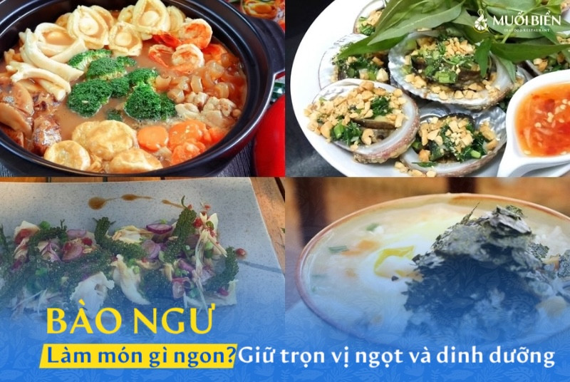Bào ngư làm món gì ngon, giữ trọn vị ngọt và độ dinh dưỡng?