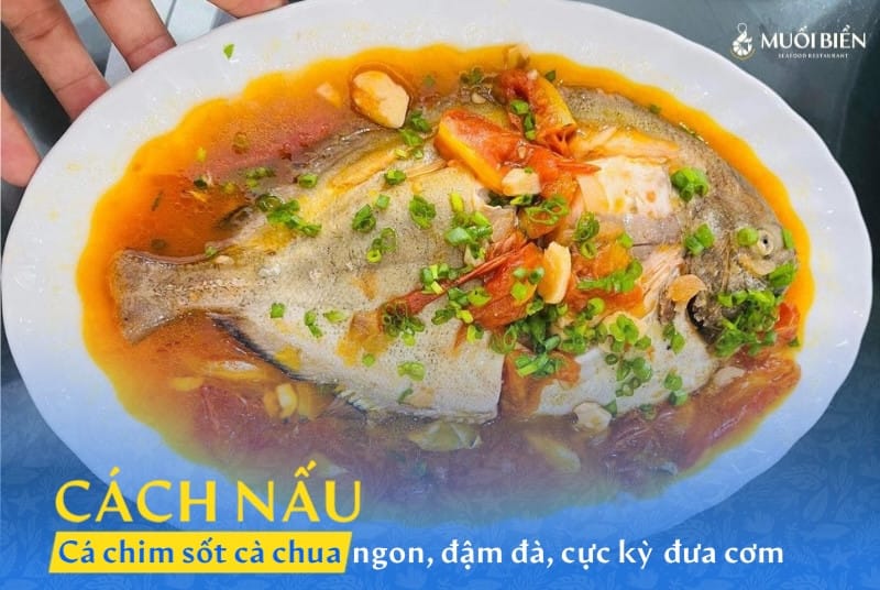 Cách nấu cá chim sốt cà chua ngon, đậm đà, cực kỳ đưa cơm