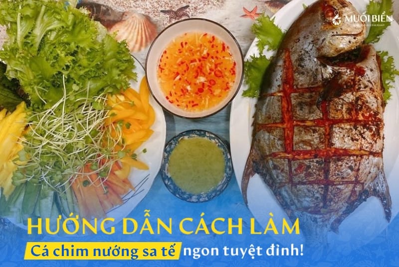 Hướng dẫn cách làm cá chim nướng sa tế ngon tuyệt đỉnh