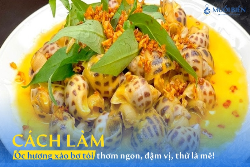 Cách làm ốc hương xào bơ tỏi thơm ngon, đậm vị, thử là mê!