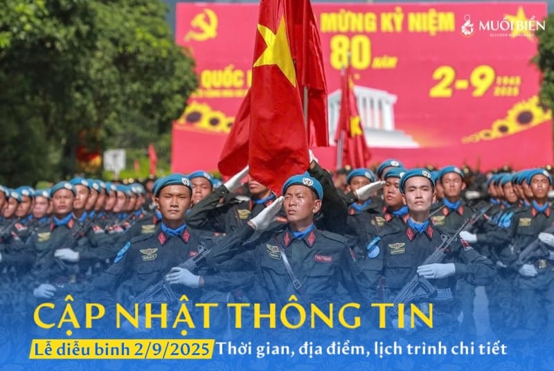 Cập nhật thông tin chi tiết về Lễ diễu binh 2/9/2025 [Update]