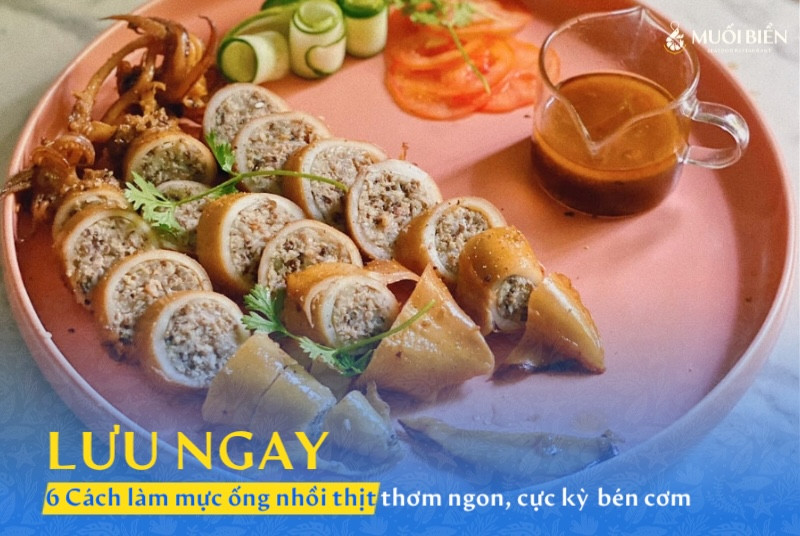 Lưu ngay 6 cách làm mực ống nhồi thịt ngon, cực kỳ bén cơm