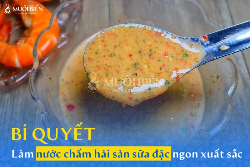 Bí quyết làm nước chấm hải sản sữa đặc ngon xuất sắc
