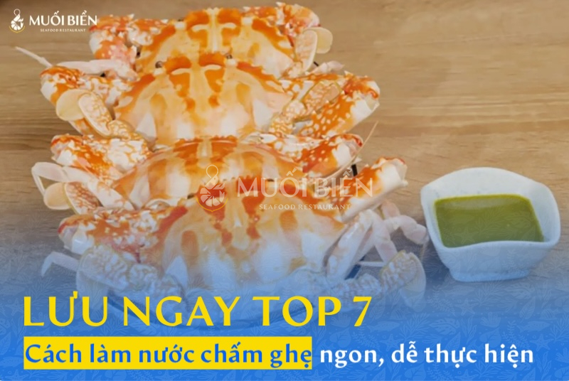 Lưu ngay Top 7 cách làm nước chấm ghẹ ngon, dễ thực hiện 