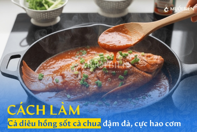 Cách làm cá diêu hồng sốt cà chua ngon, đậm đà, cực hao cơm