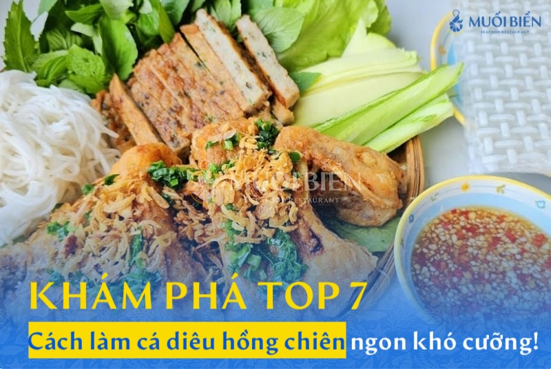 Khám phá Top 7 cách làm cá diêu hồng chiên ngon khó cưỡng